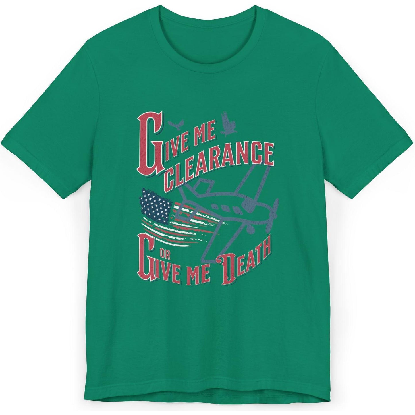 Give Me Clearance Or Give Me Death - pilot's T-Shirt