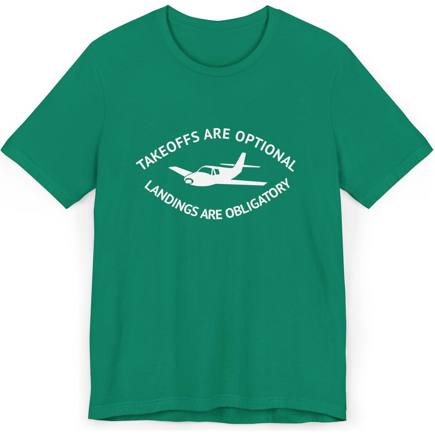 Takeoffs are optional, landings are obligatory - pilot's T-Shirt