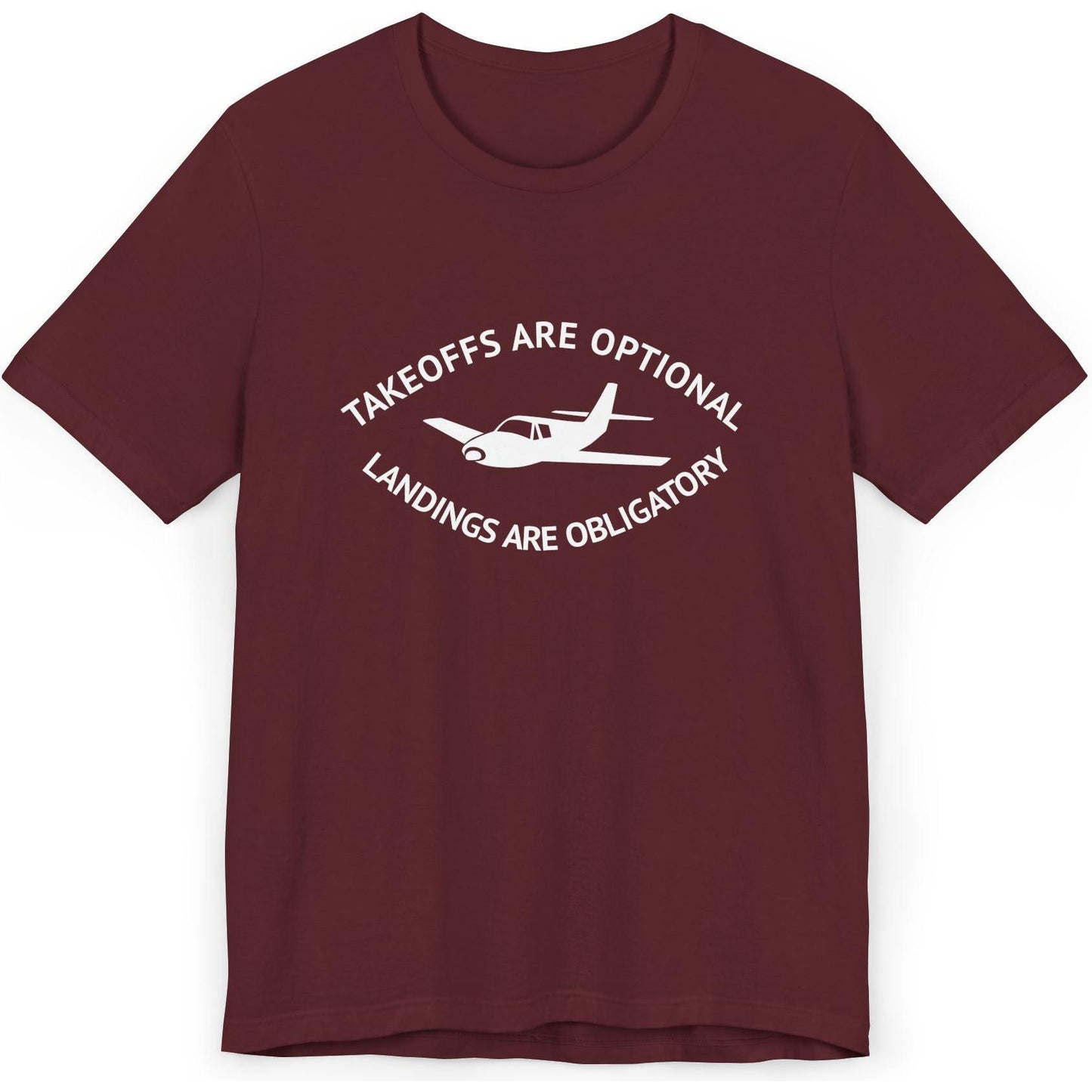 Takeoffs are optional, landings are obligatory - pilot's T-Shirt
