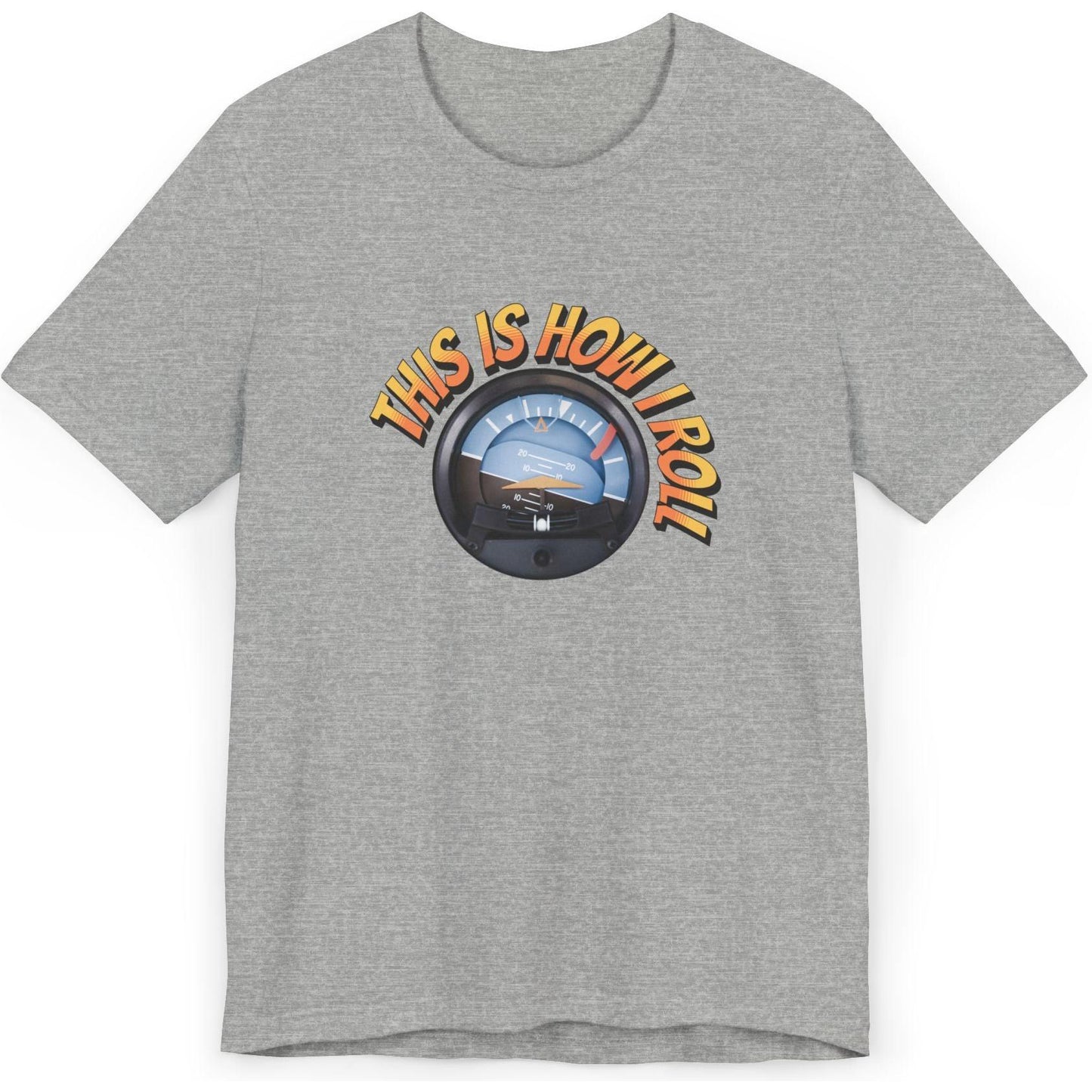 This Is How I Roll - pilot's T-Shirt