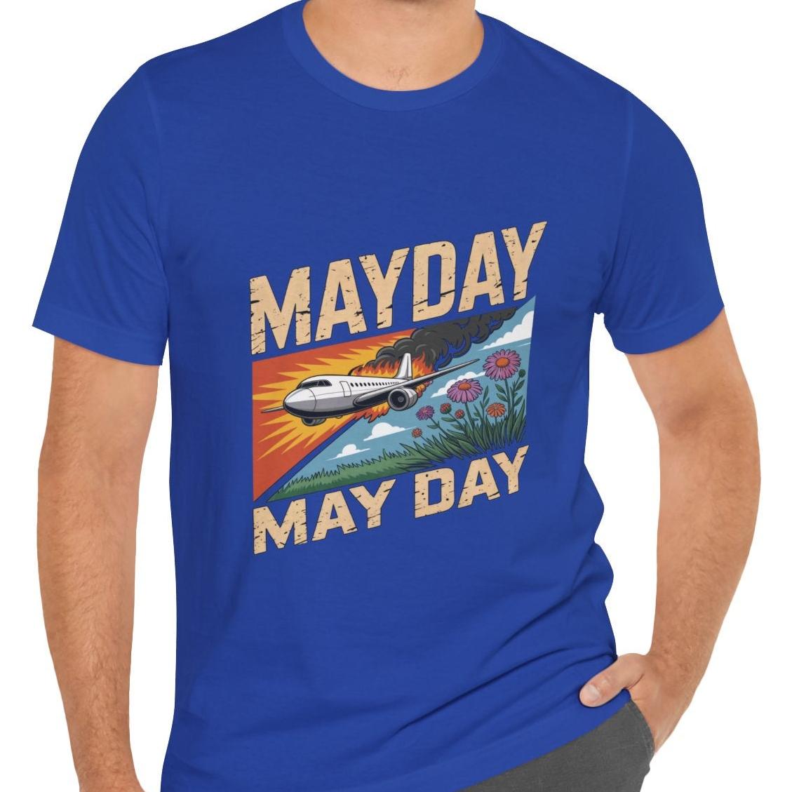 Mayday or May Day - aviation T-Shirt