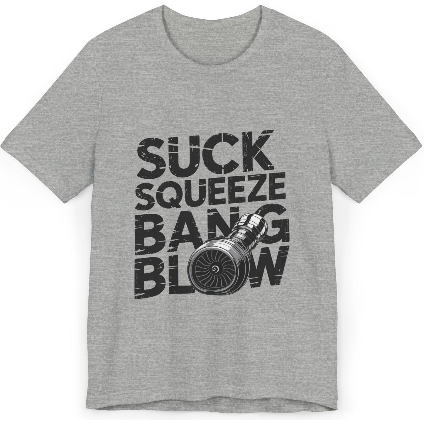 Suck Squeeze Bang Blow jet engine - aviation T-Shirt