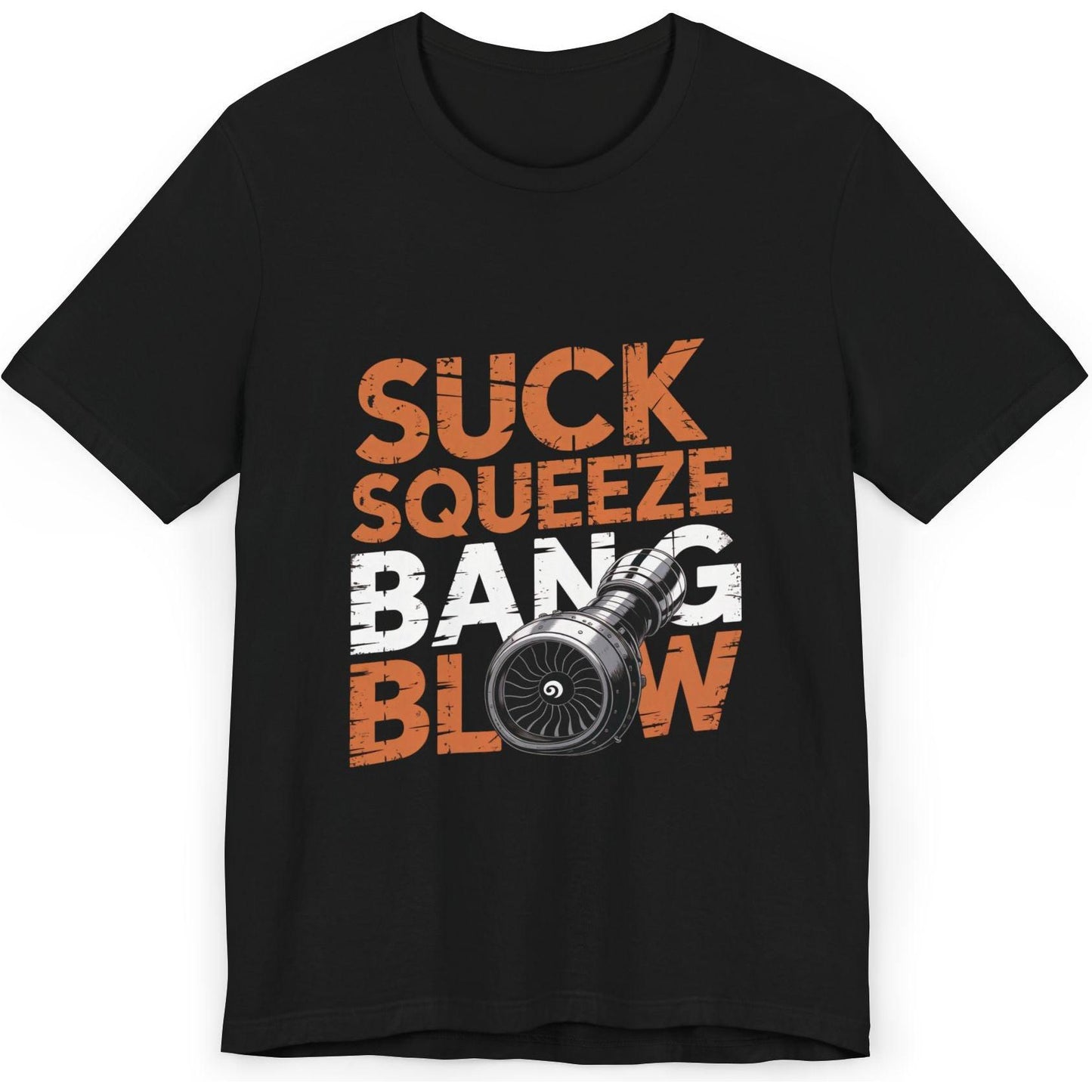 Suck Squeeze Bang Blow jet engine - aviation T-Shirt