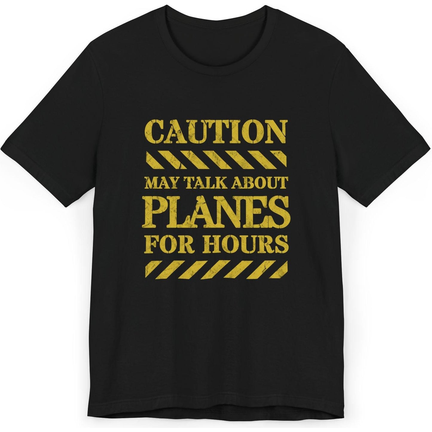 Caution, May Talk About Planes For Hours - aviation fan's T-Shirt