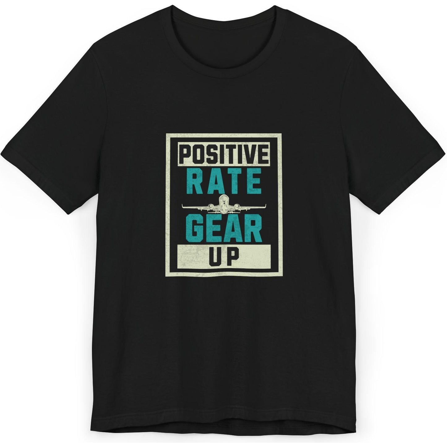 Positive Rate, Gear Up - aviation fan's T-Shirt