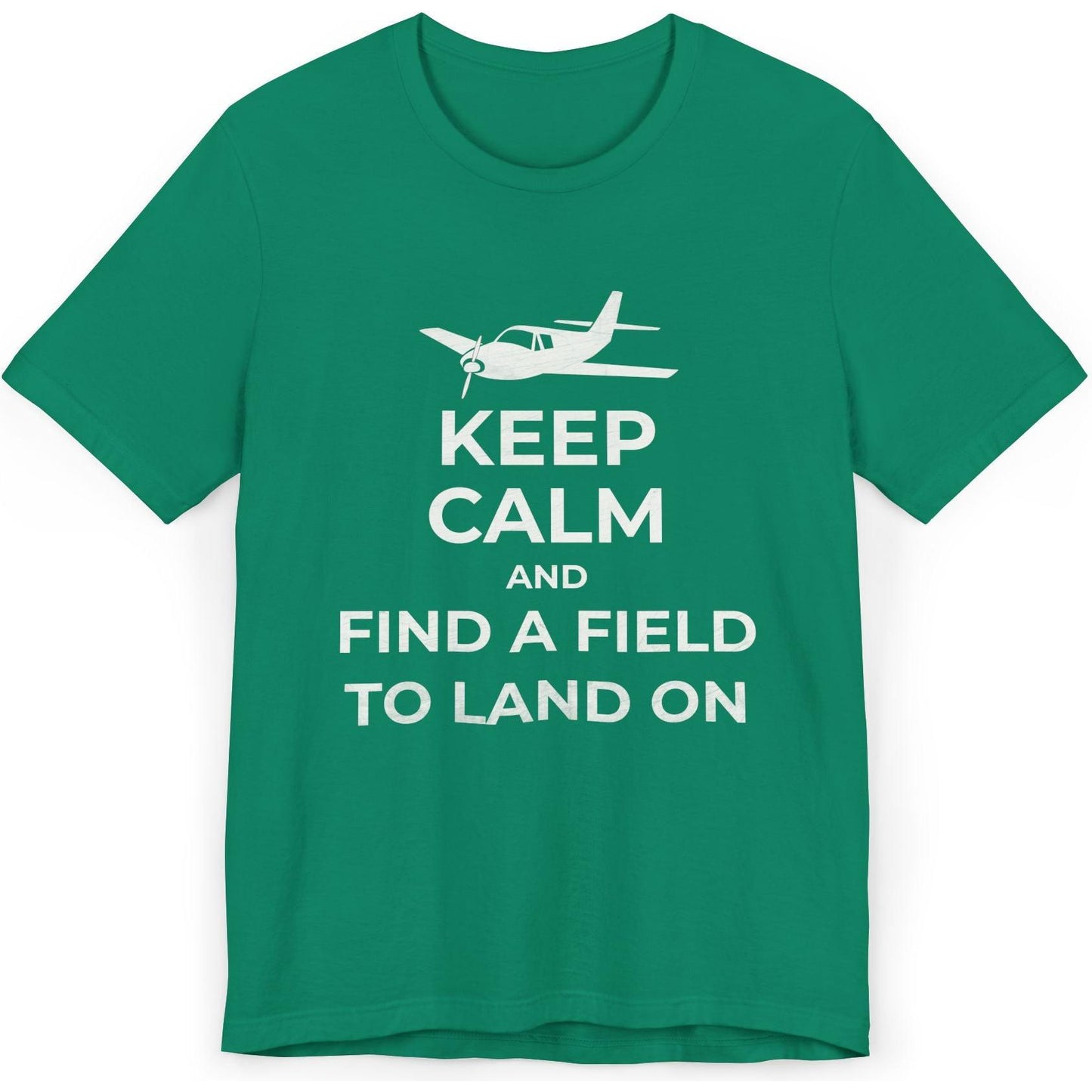 Keep Calm And Find A Field To Land On - SEP plane pilot's T-Shirt