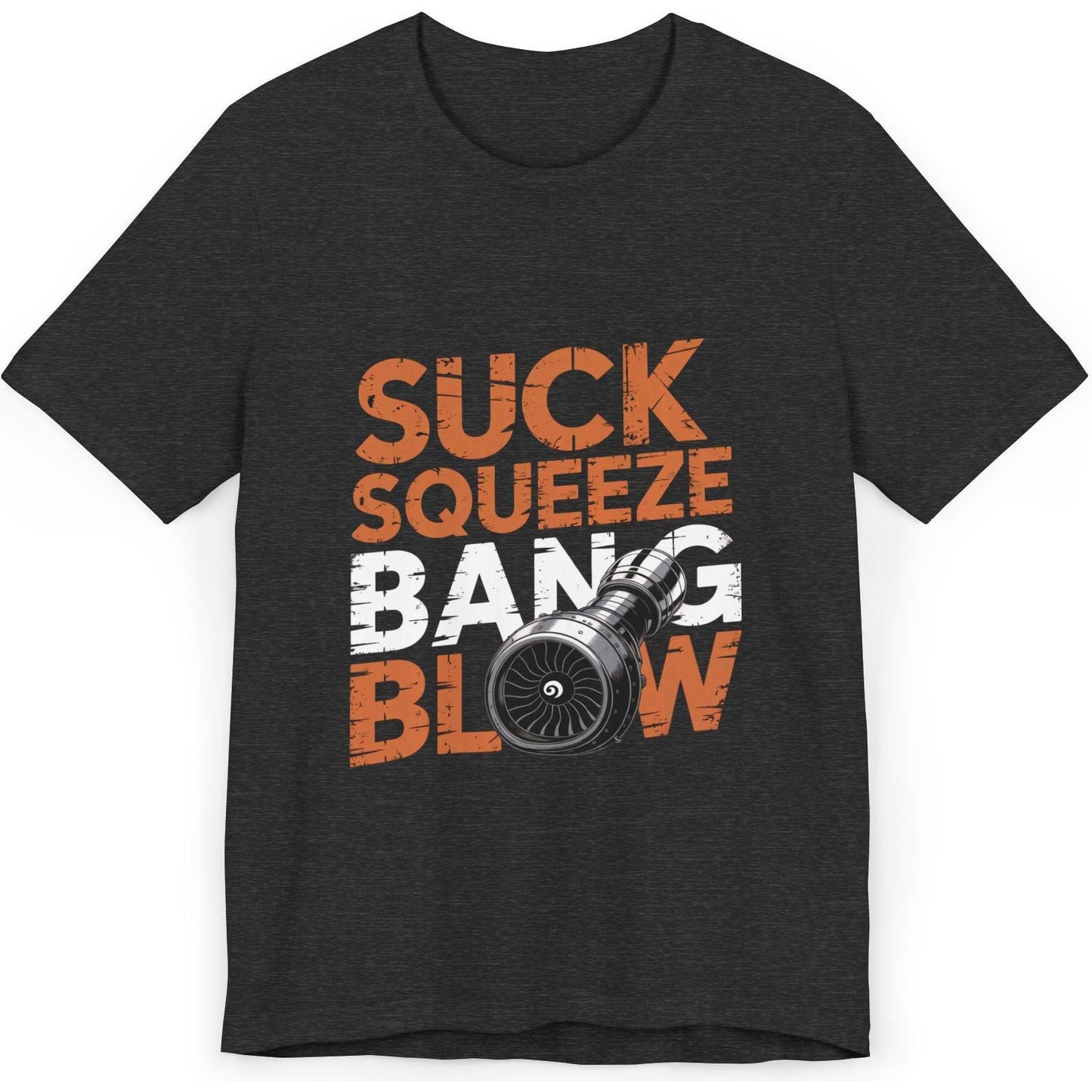 Suck Squeeze Bang Blow jet engine - aviation T-Shirt