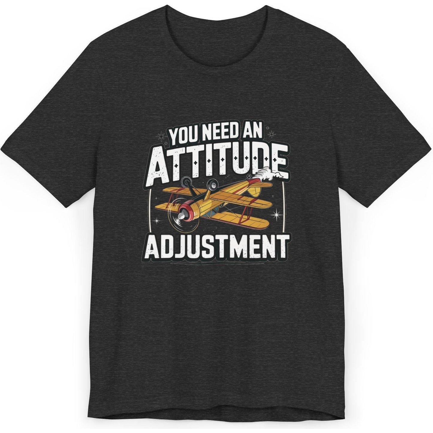 You Need An Attitude Adjustment - aviation T-Shirt
