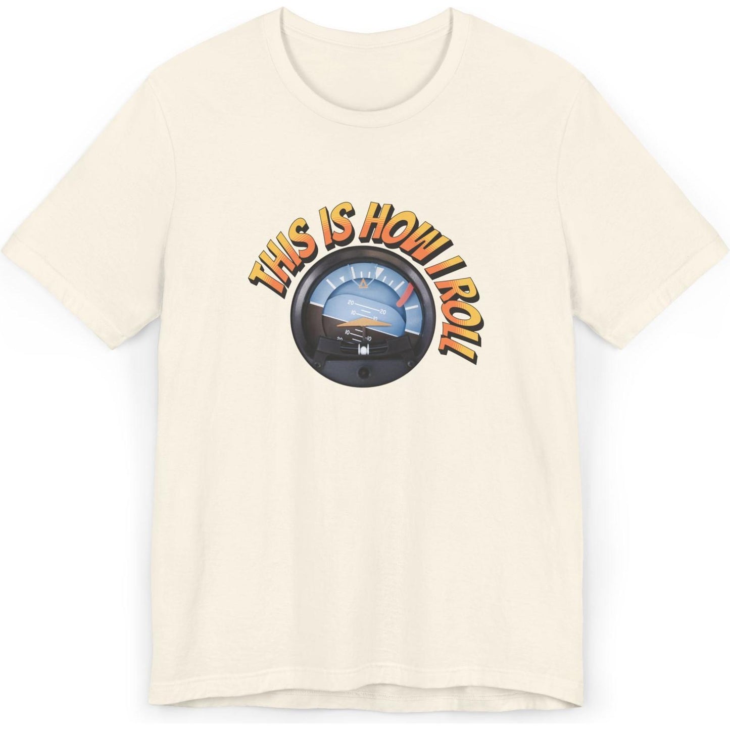 This Is How I Roll - pilot's T-Shirt