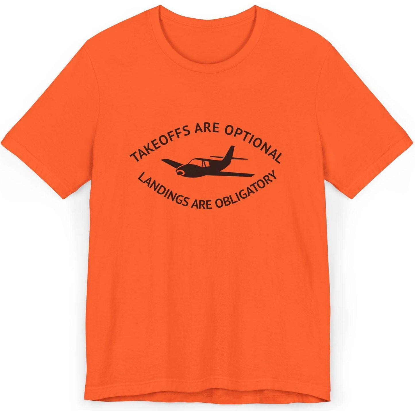 Takeoffs are optional, landings are obligatory - pilot's T-Shirt