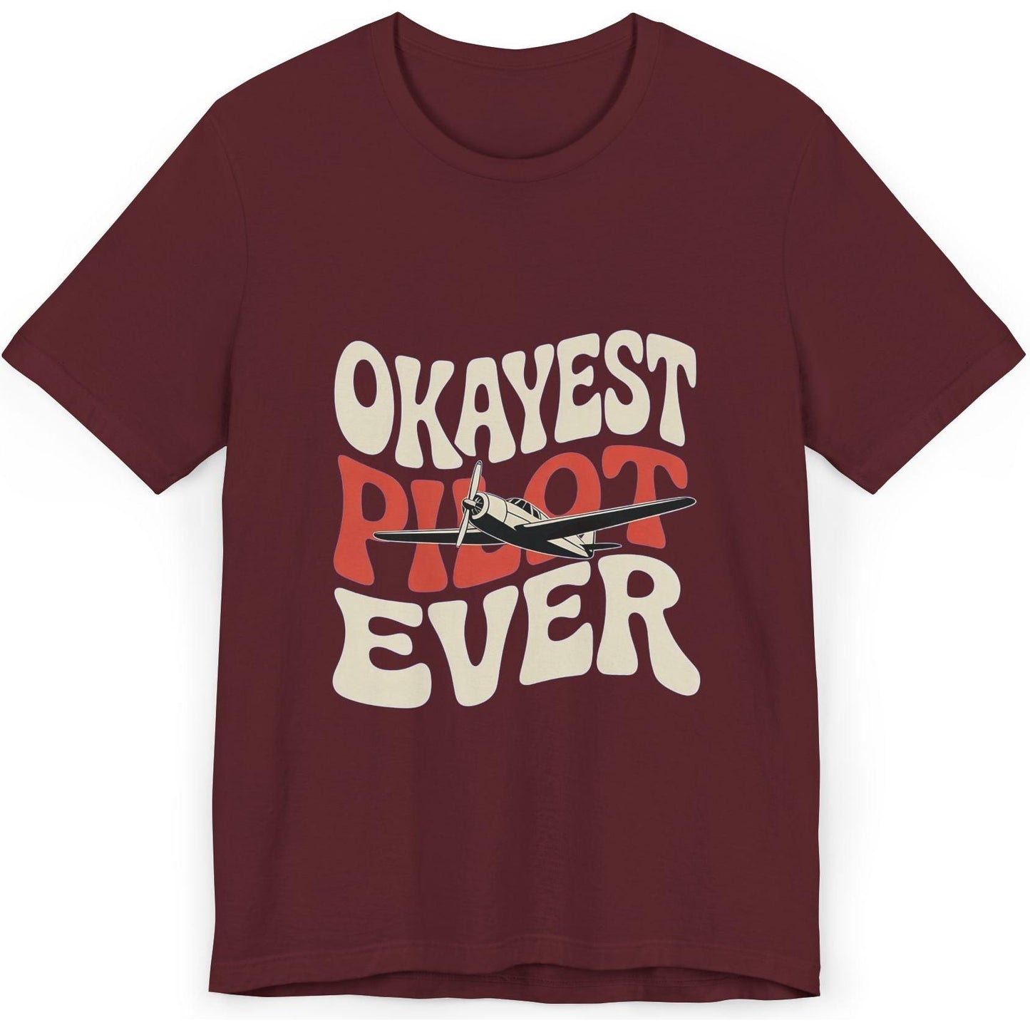 Okayest Pilot Ever - aviation T-Shirt