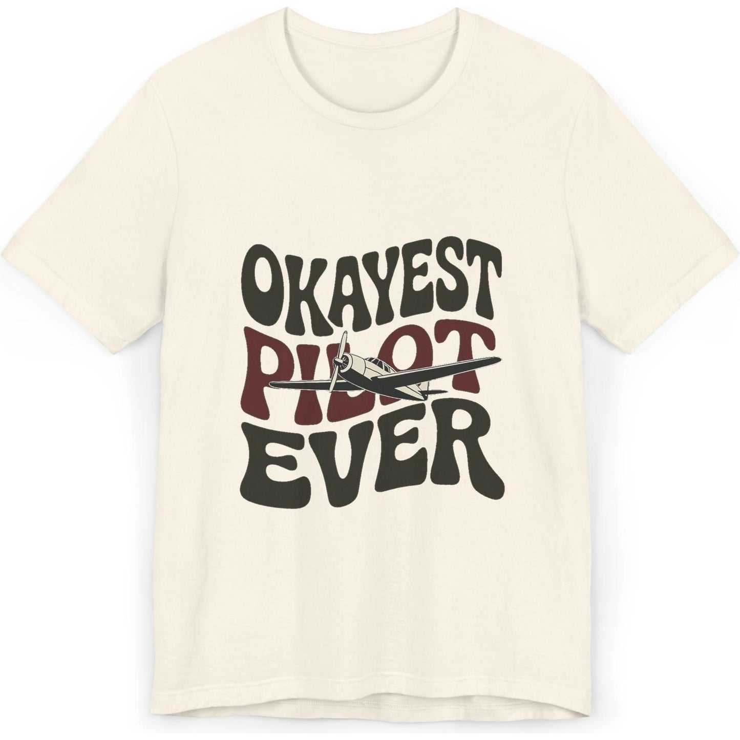 Okayest Pilot Ever - aviation T-Shirt