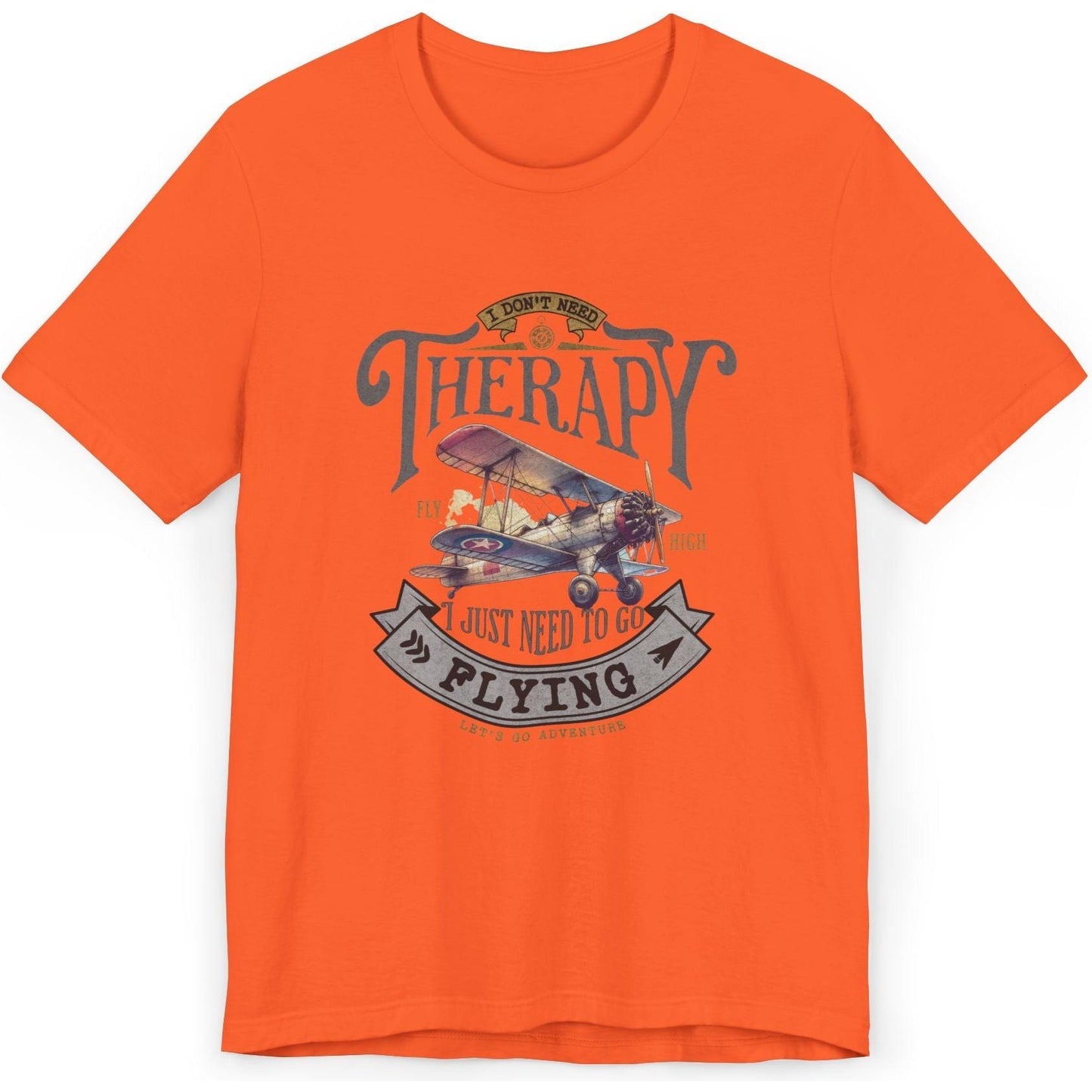 I Don't Need Therapy, I Just Need To Go Flying - pilot's T-Shirt