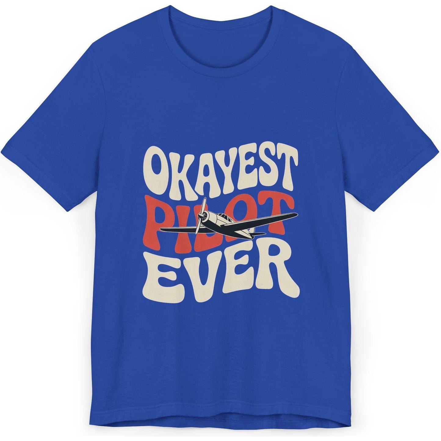 Okayest Pilot Ever - aviation T-Shirt