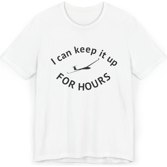 I can keep it up for hours - glider pilot's T-Shirt