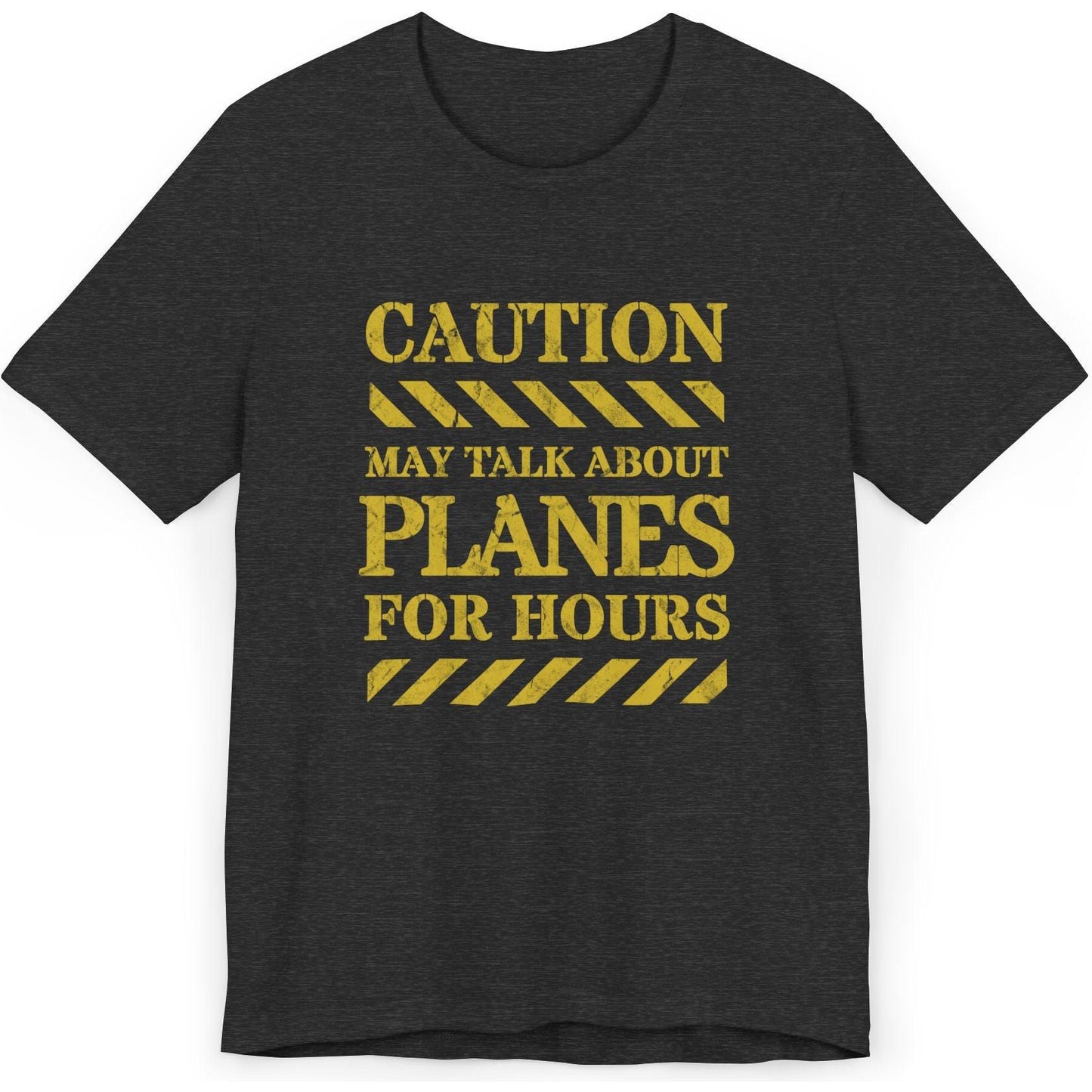 Caution, May Talk About Planes For Hours - aviation fan's T-Shirt