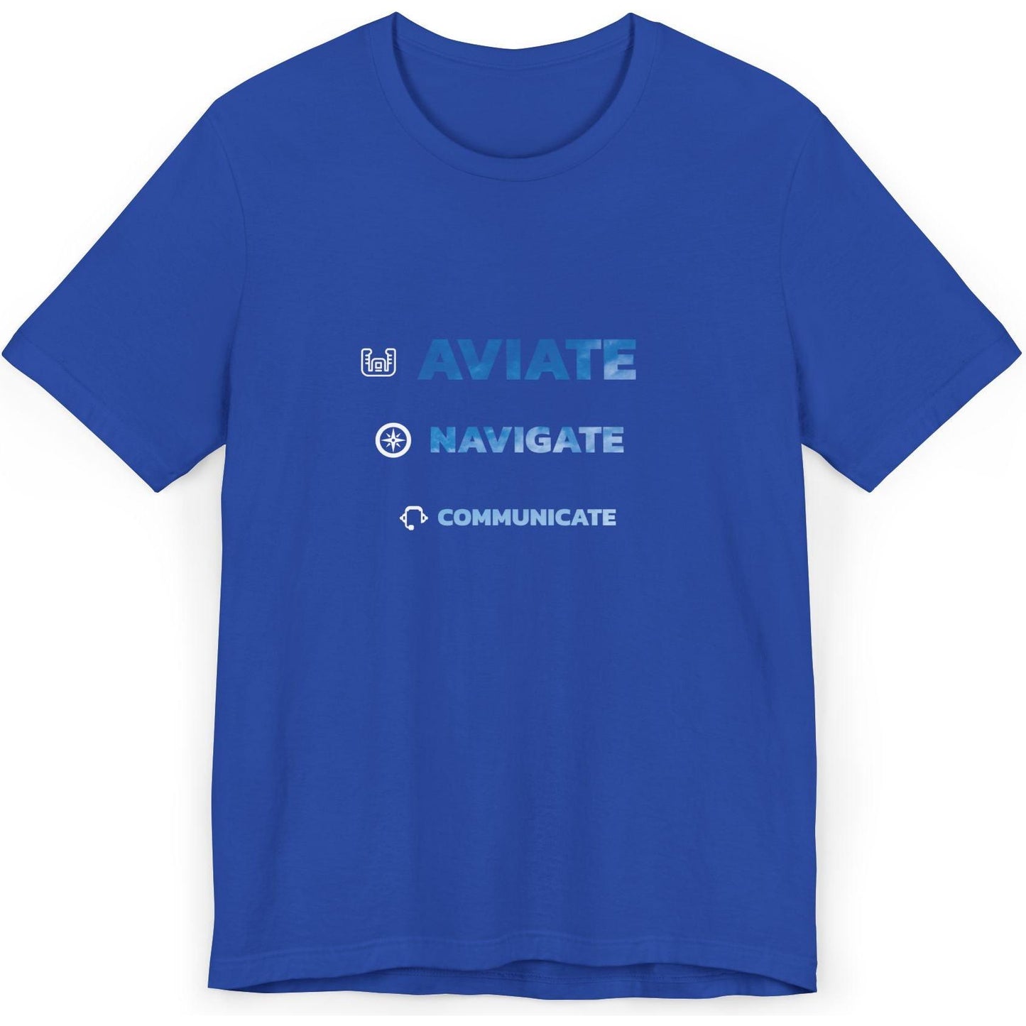 Aviate, Navigate, Communicate - pilot's T-Shirt