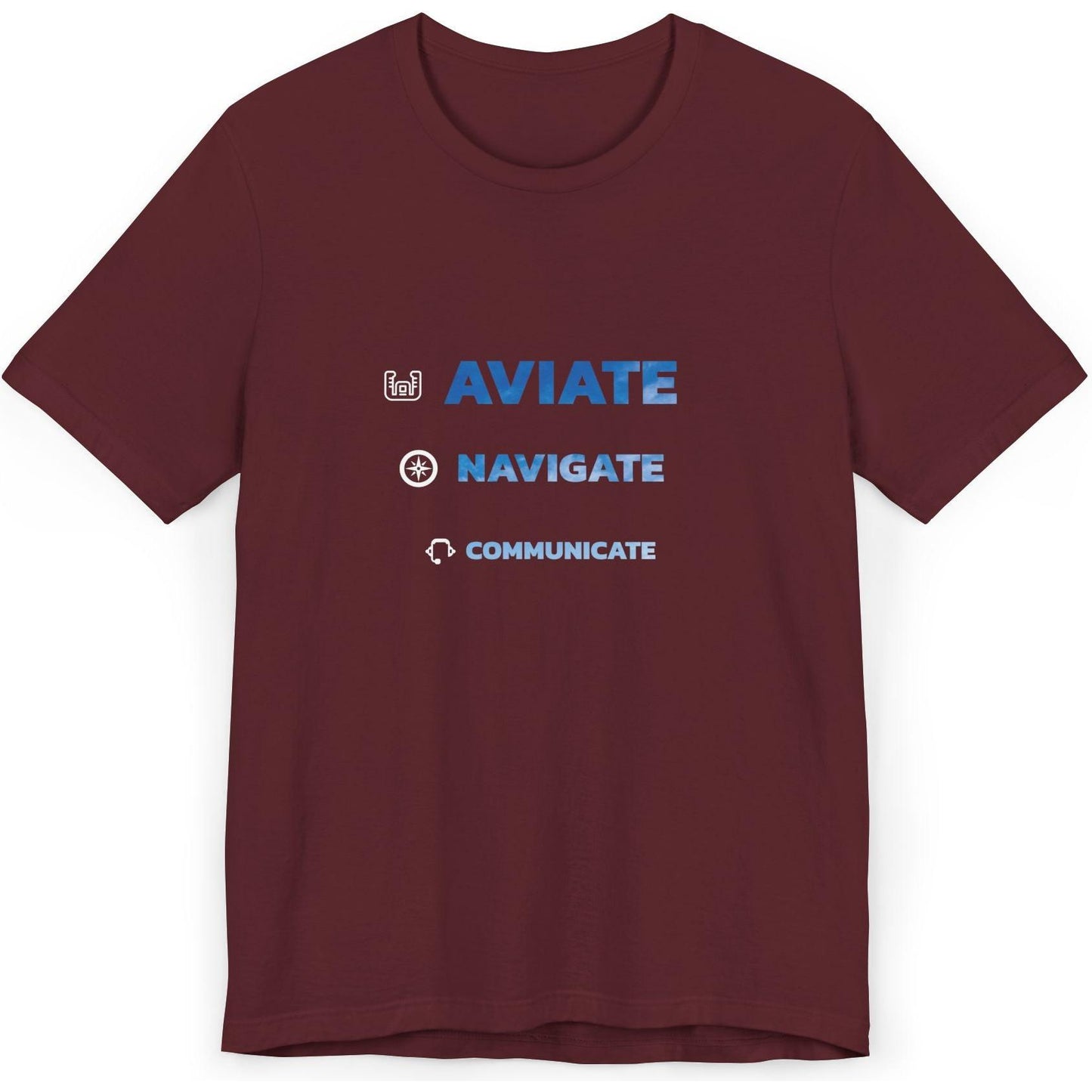Aviate, Navigate, Communicate - pilot's T-Shirt