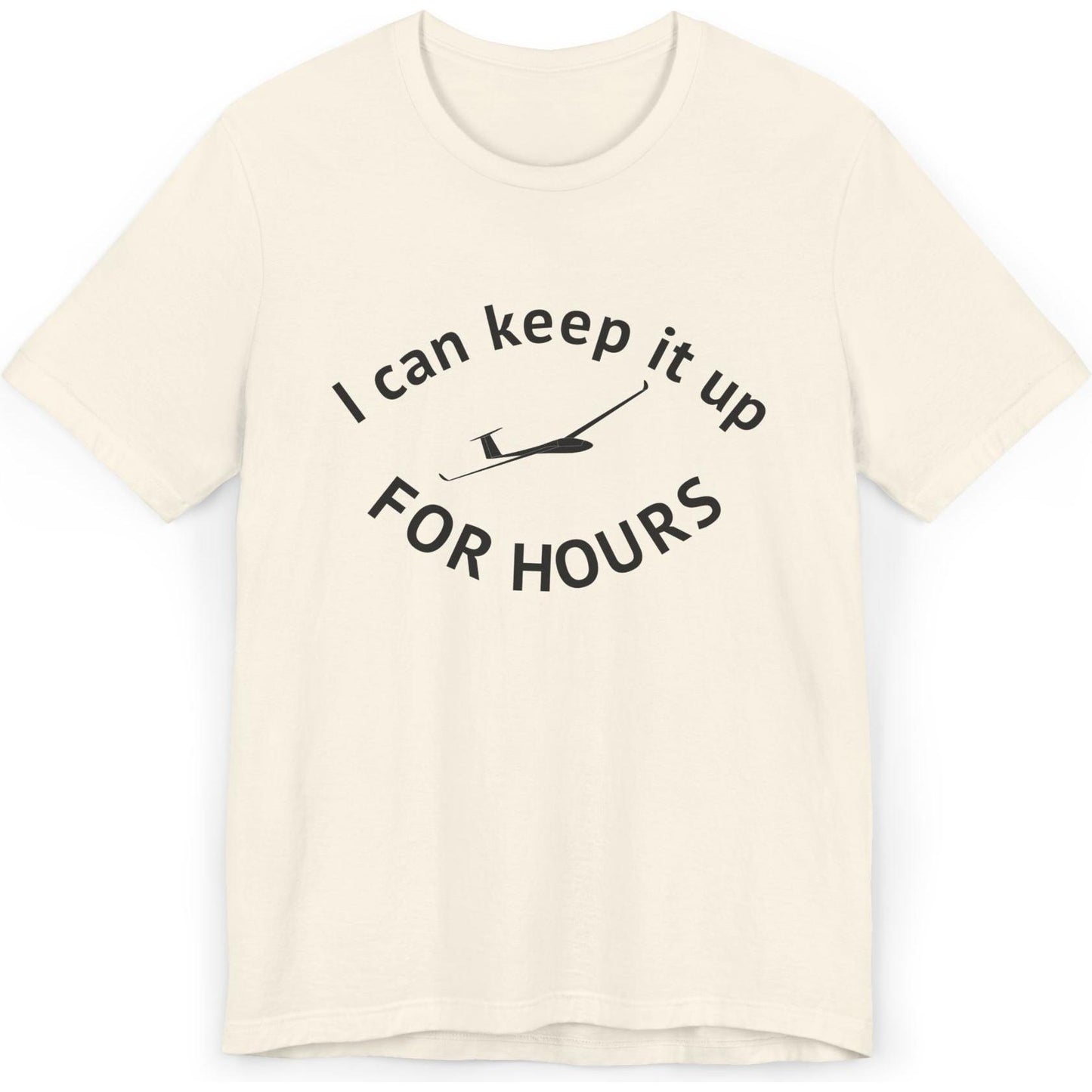 I can keep it up for hours - glider pilot's T-Shirt