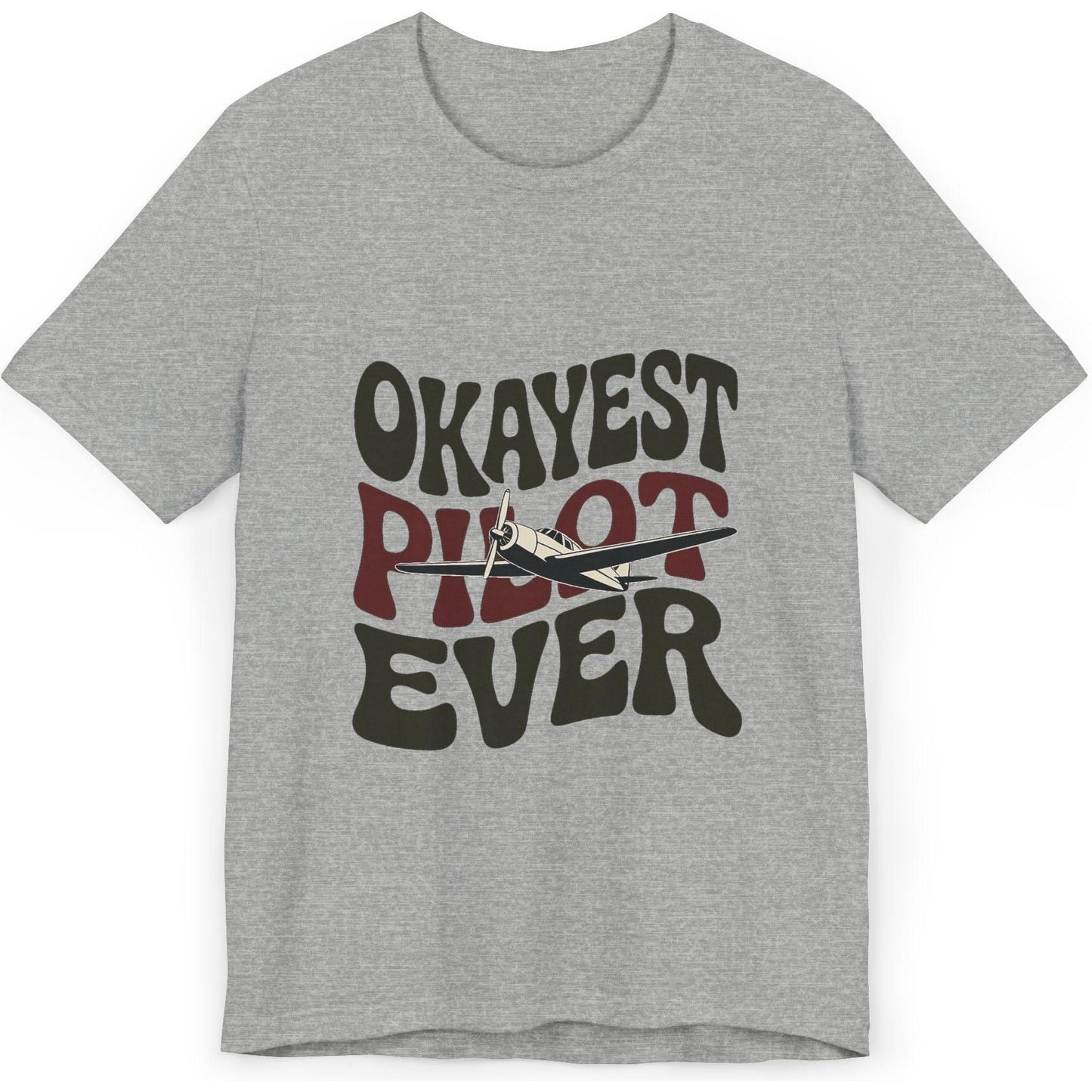 Okayest Pilot Ever - aviation T-Shirt