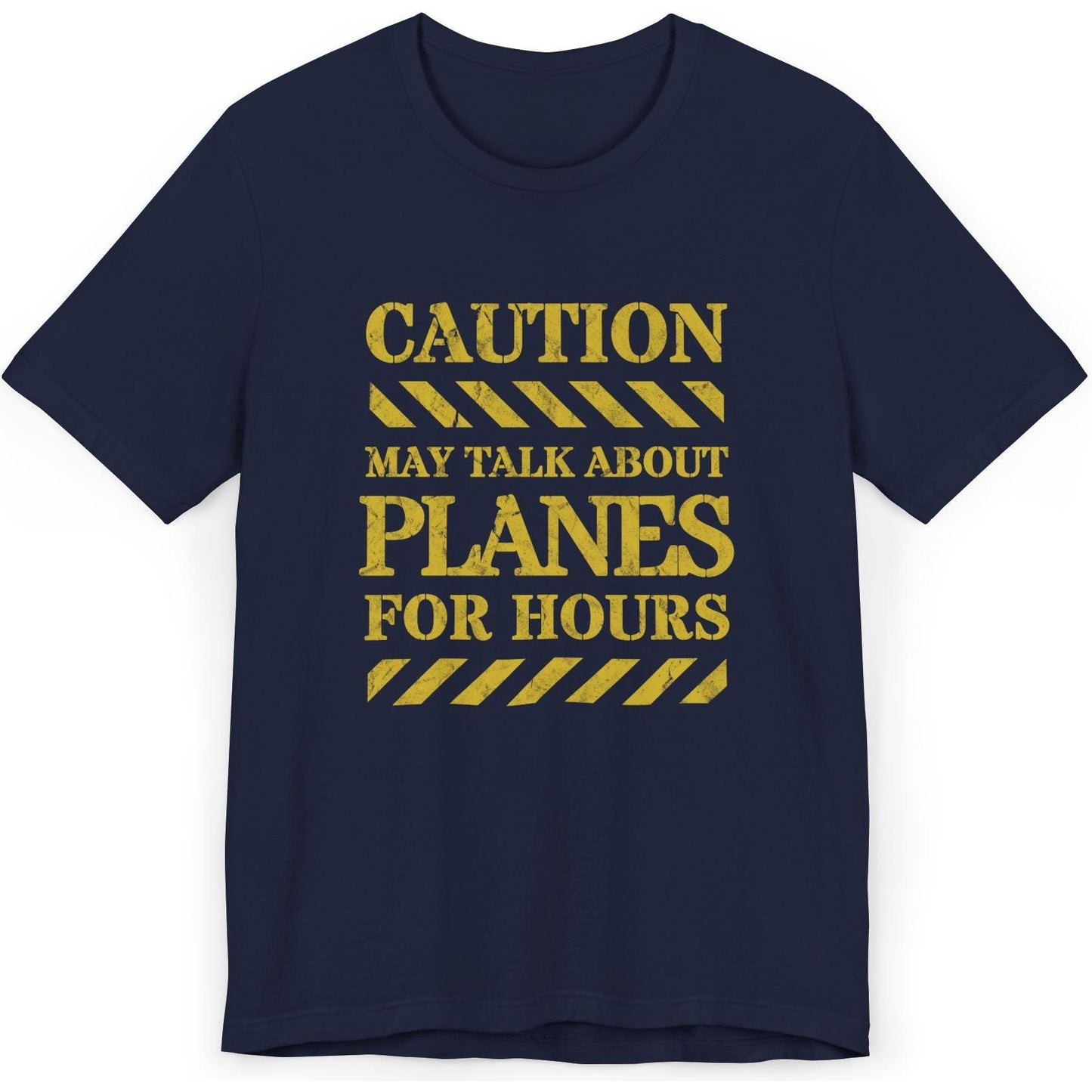 Caution, May Talk About Planes For Hours - aviation fan's T-Shirt