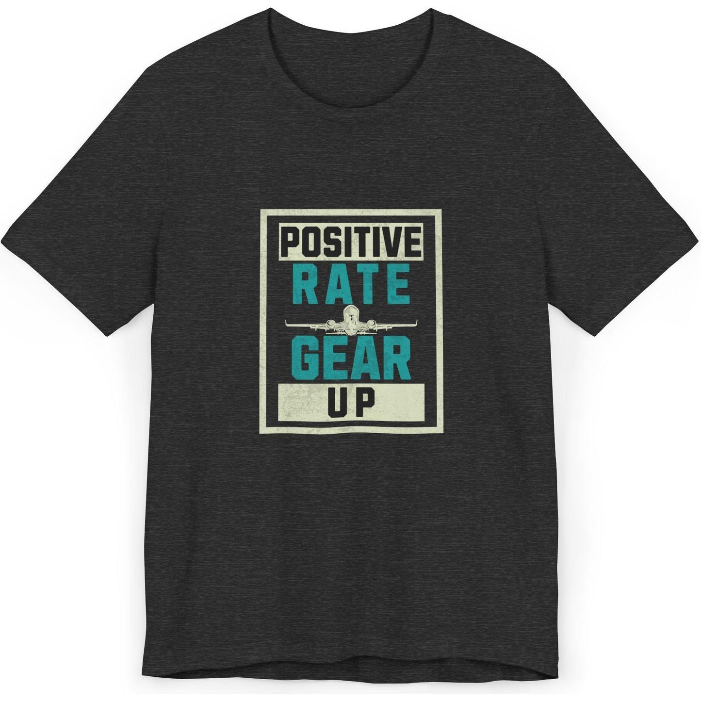 Positive Rate, Gear Up - aviation fan's T-Shirt