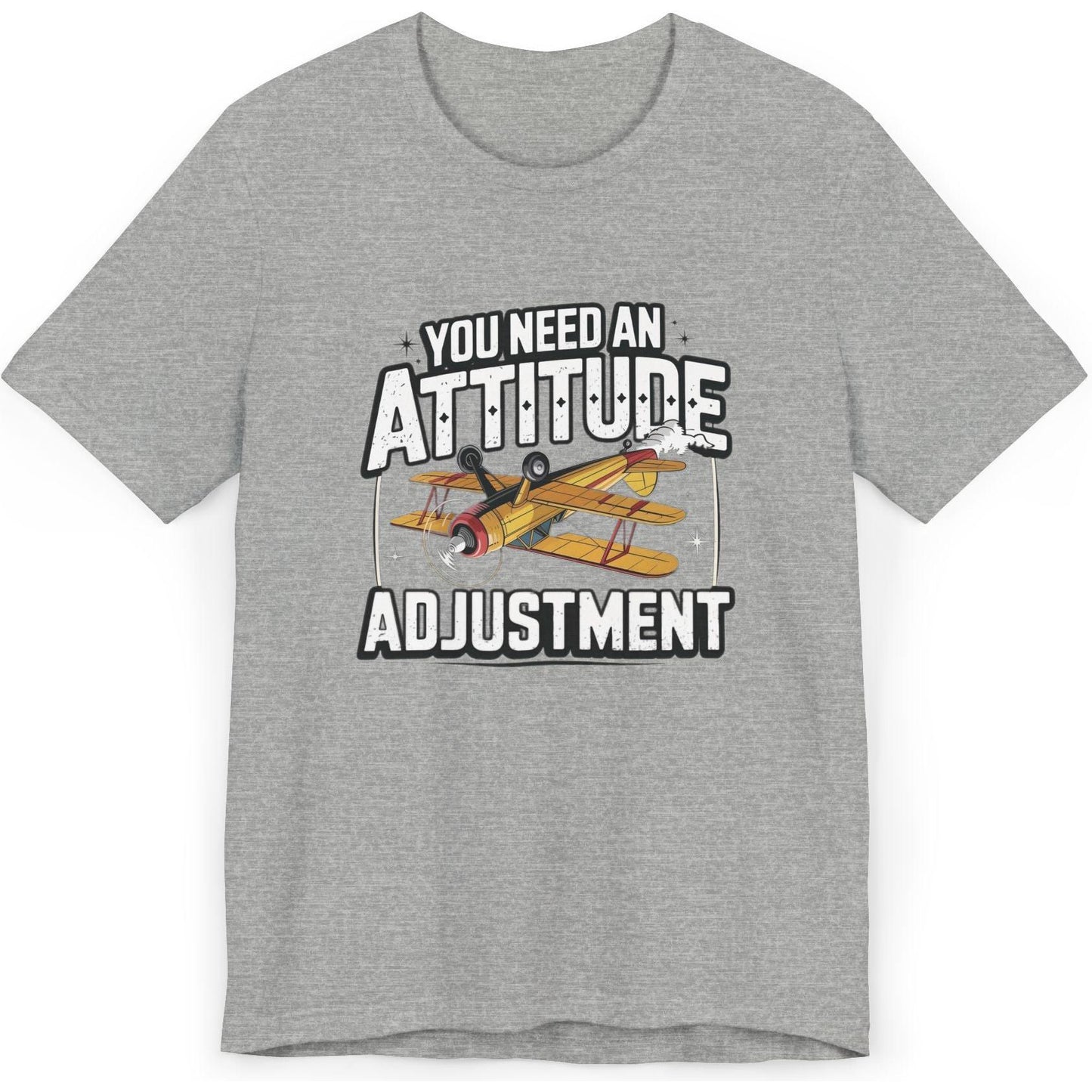 You Need An Attitude Adjustment - aviation T-Shirt