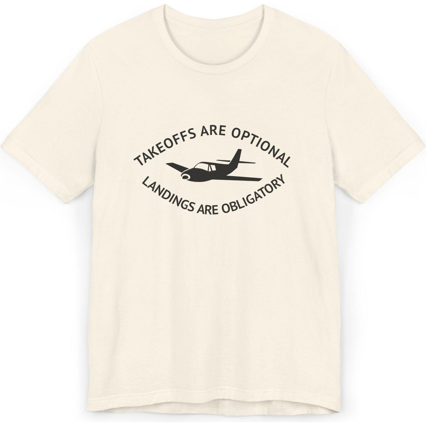 Takeoffs are optional, landings are obligatory - pilot's T-Shirt
