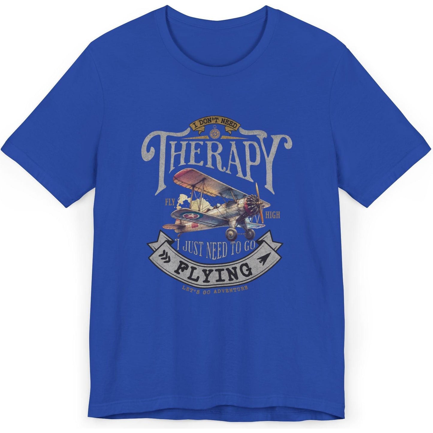 I Don't Need Therapy, I Just Need To Go Flying - pilot's T-Shirt