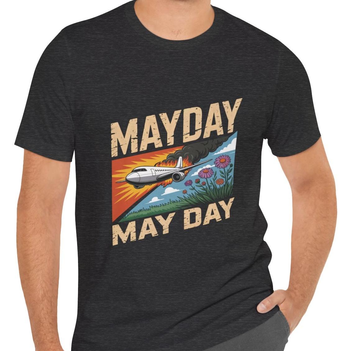 Mayday or May Day - aviation T-Shirt