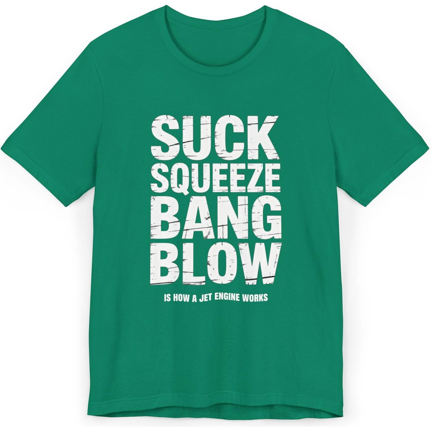 Suck Squeeze Bang Blow is how a jet engine works - aviation T-Shirt