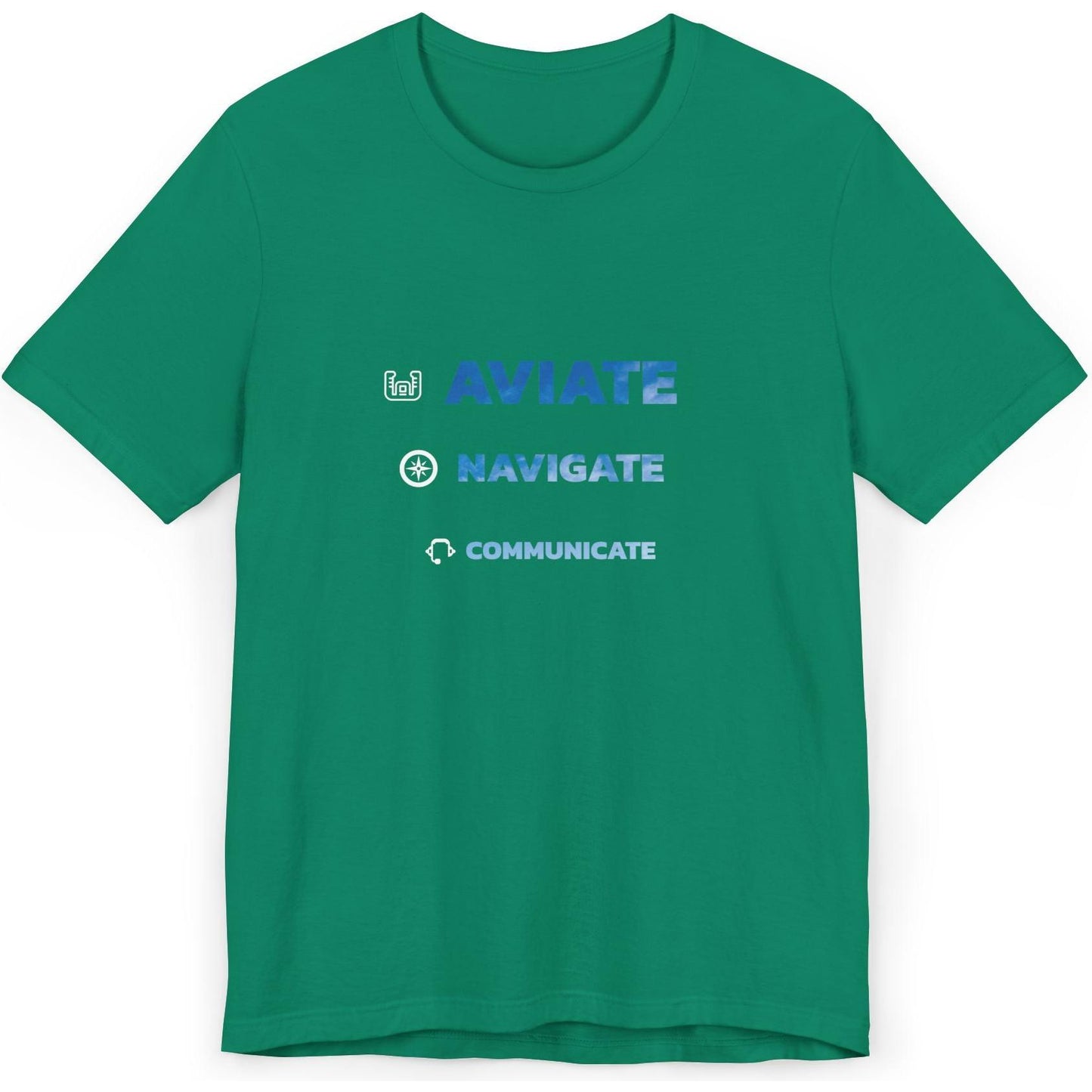 Aviate, Navigate, Communicate - pilot's T-Shirt