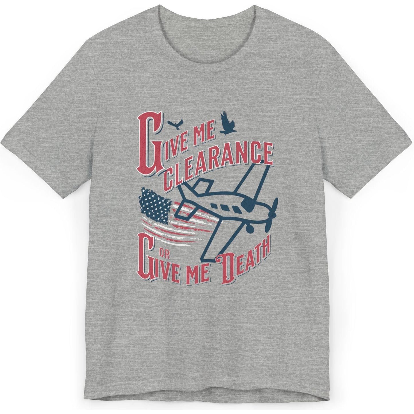 Give Me Clearance Or Give Me Death - pilot's T-Shirt