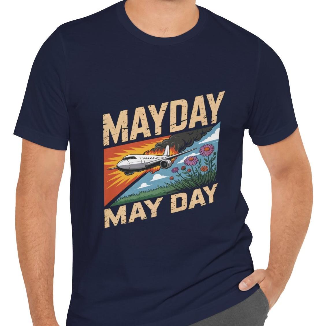 Mayday or May Day - aviation T-Shirt
