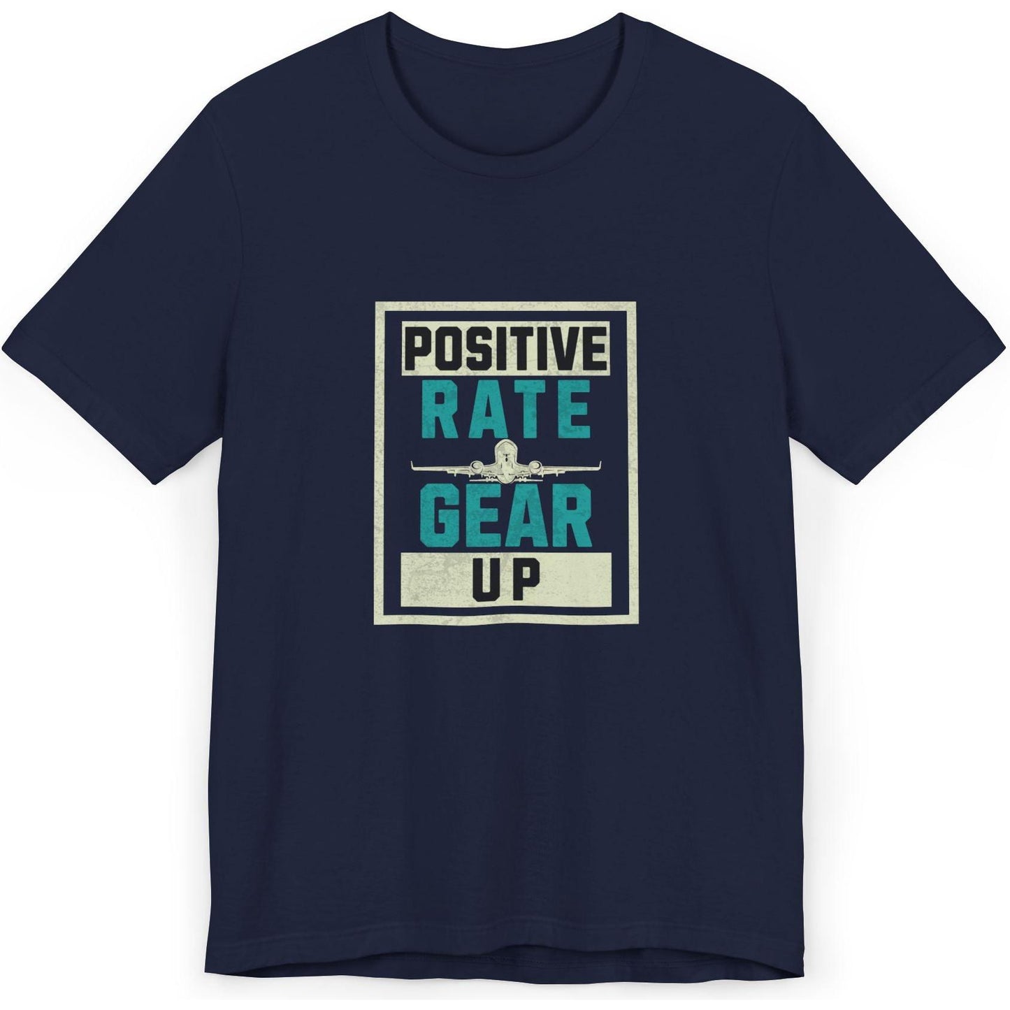 Positive Rate, Gear Up - aviation fan's T-Shirt