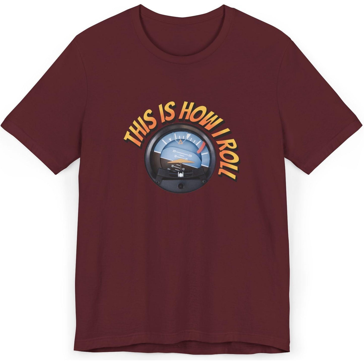 This Is How I Roll - pilot's T-Shirt