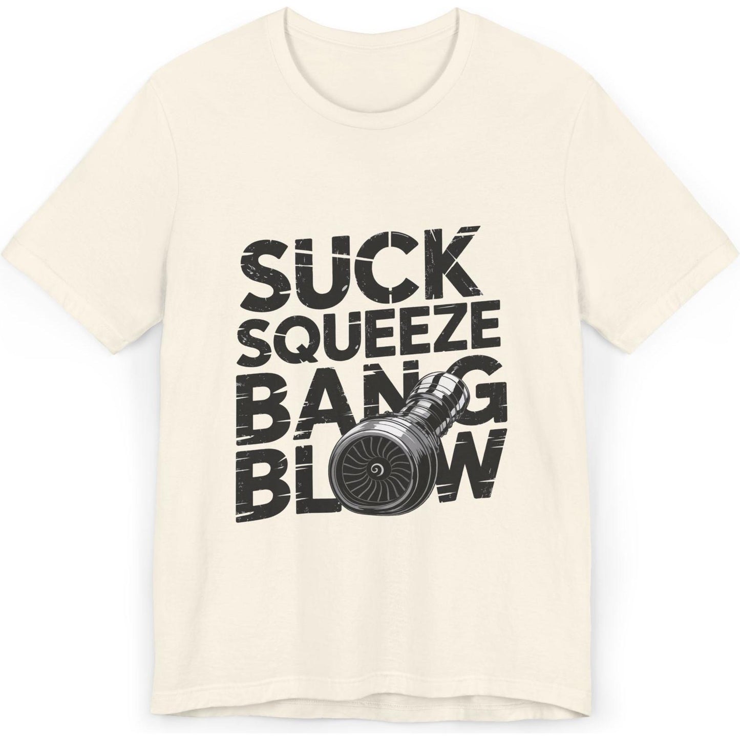Suck Squeeze Bang Blow jet engine - aviation T-Shirt