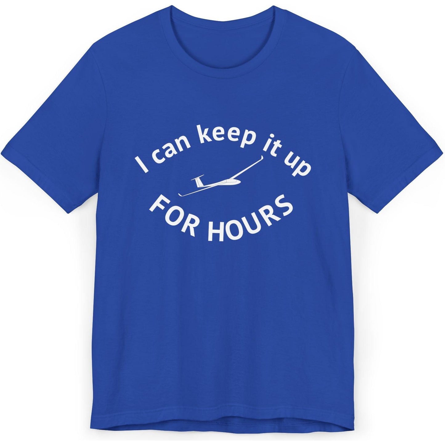 I can keep it up for hours - glider pilot's T-Shirt