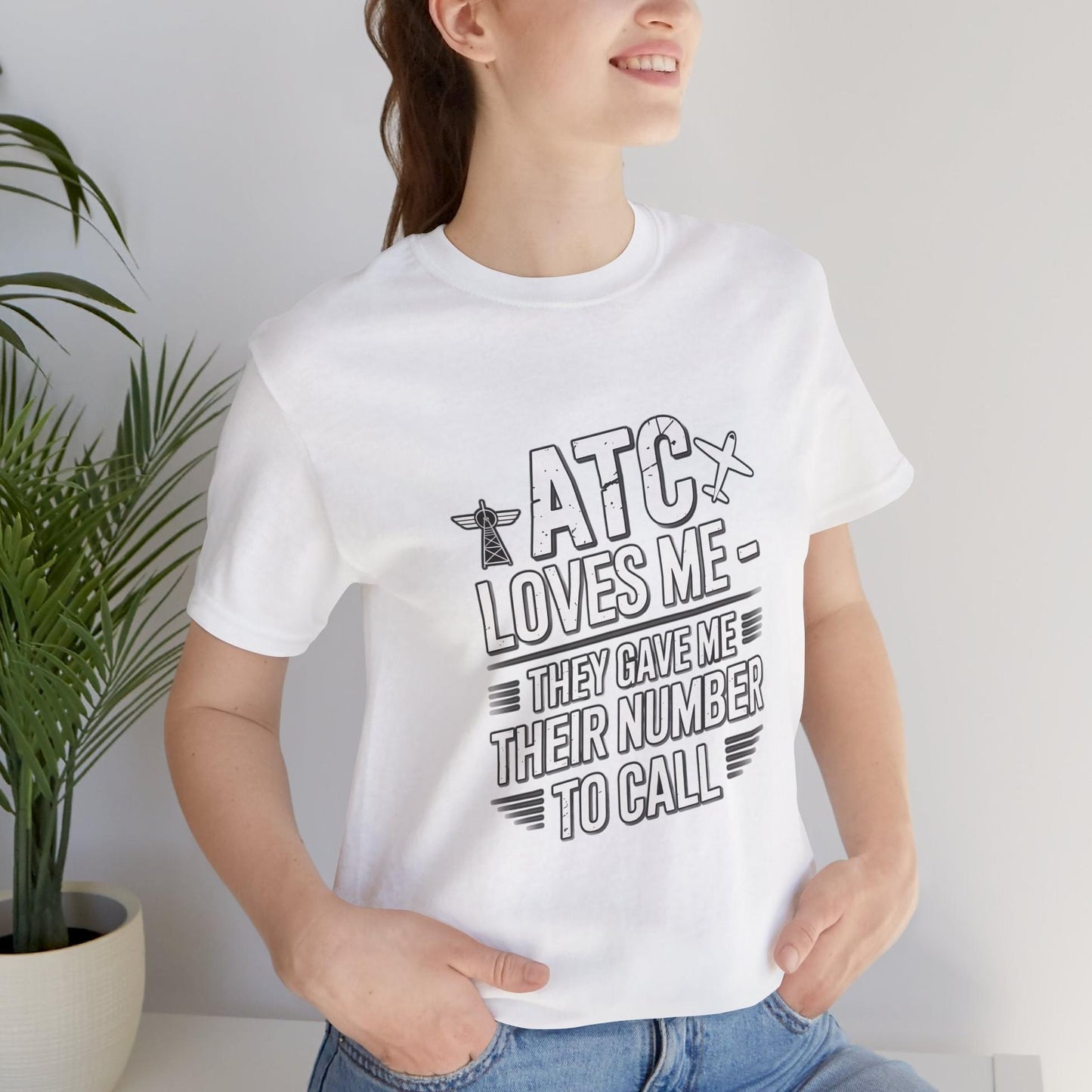 ATC Loves Me - They Gave Me Their Number to Call - pilot's T-Shirt
