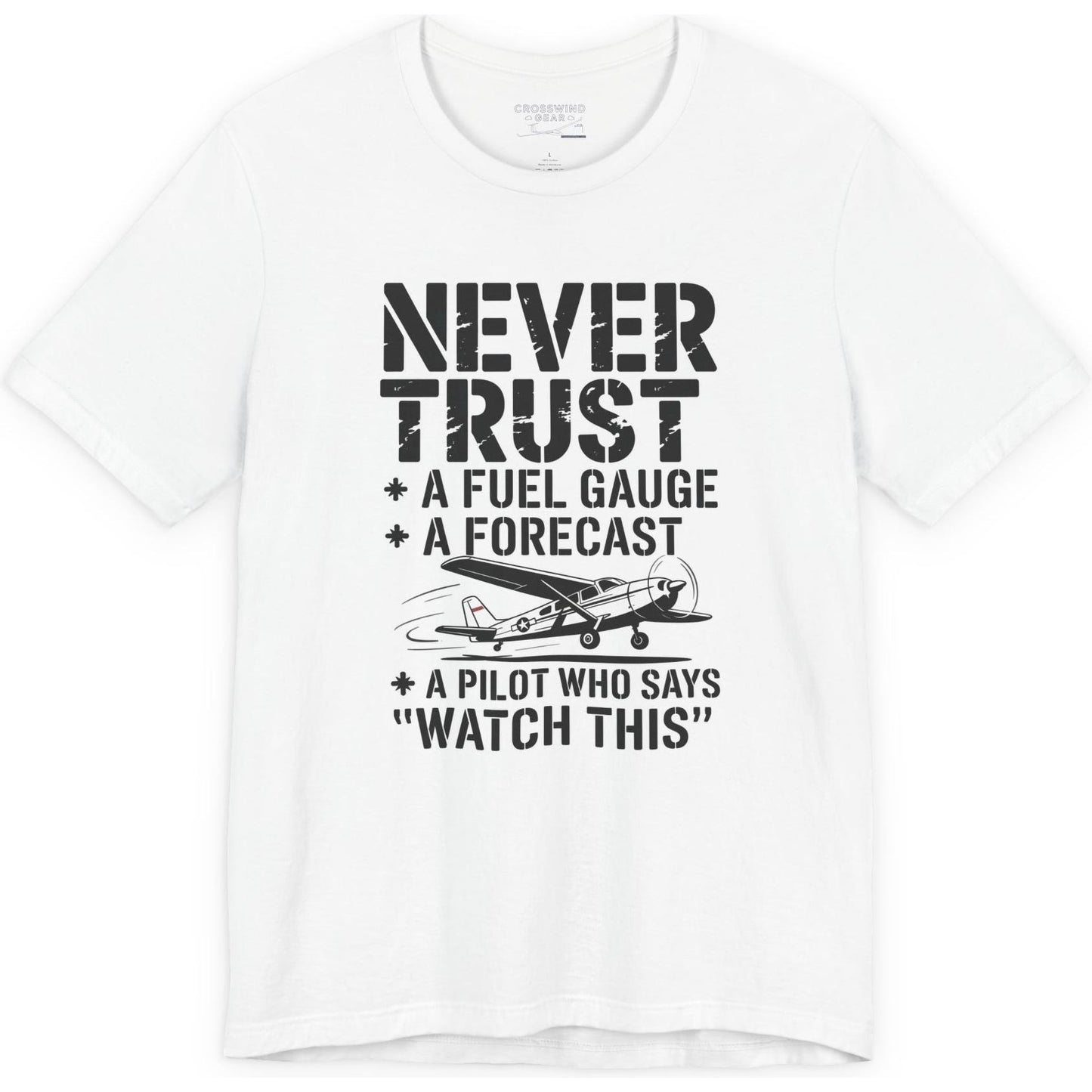Never Trust a Fuel Gauge – Funny Pilot T-Shirt
