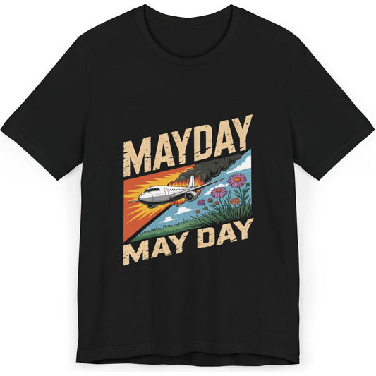 Mayday or May Day - aviation T-Shirt