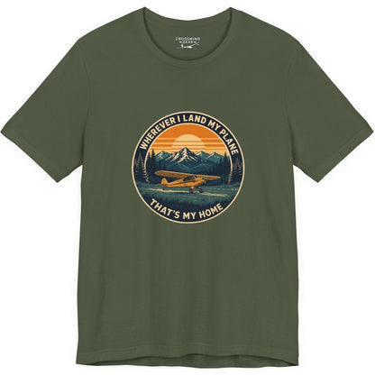 Wherever I Land My Plane, That's My Home – pilot's T-Shirt