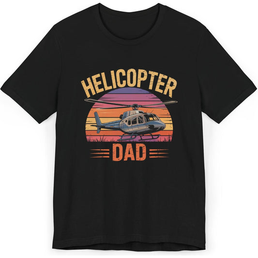 Helicopter Dad - dad pilot's T-Shirt