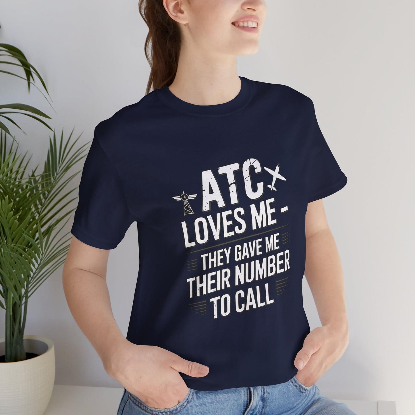 ATC Loves Me - They Gave Me Their Number to Call - pilot's T-Shirt