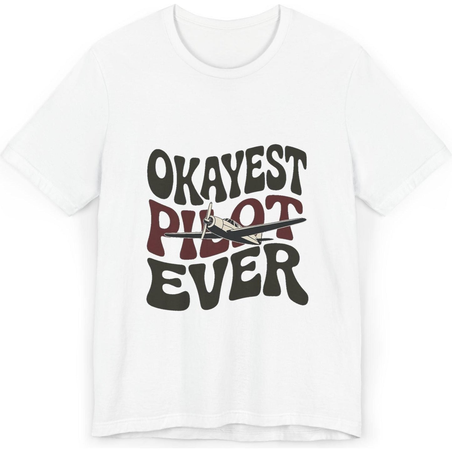 Okayest Pilot Ever - aviation T-Shirt