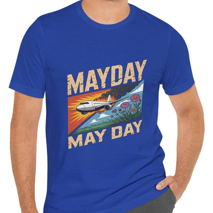 Mayday or May Day - aviation T-Shirt