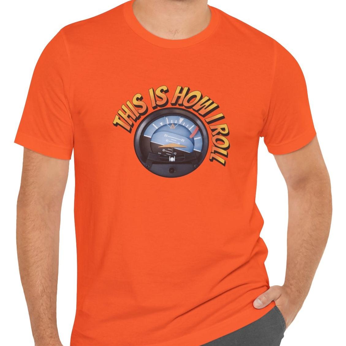 This Is How I Roll - pilot's T-Shirt