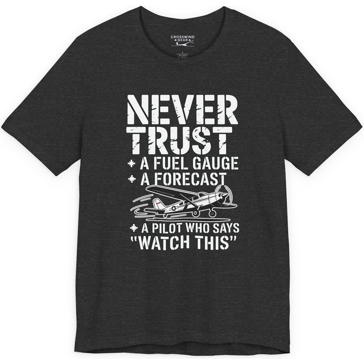 Never Trust a Fuel Gauge – Funny Pilot T-Shirt