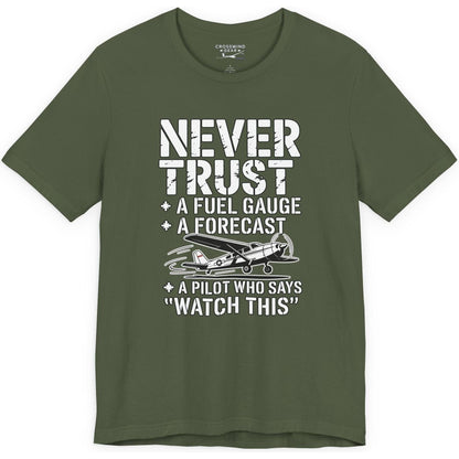Never Trust a Fuel Gauge – Funny Pilot T-Shirt