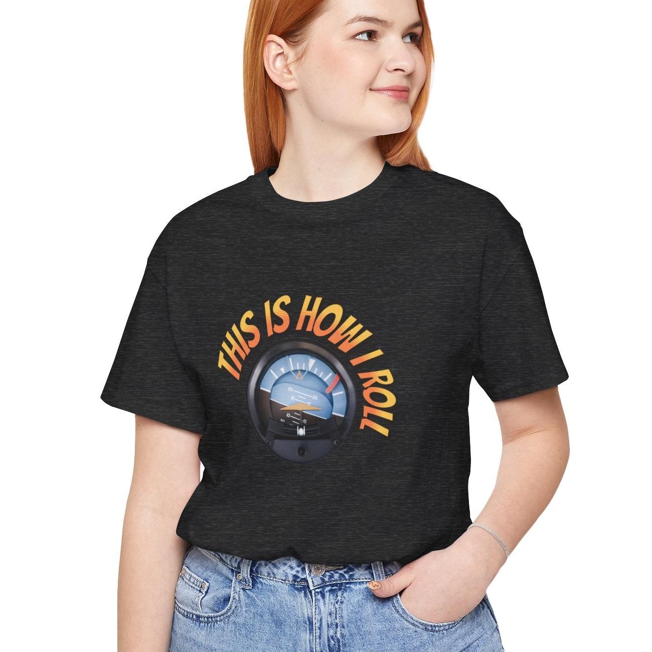 This Is How I Roll - pilot's T-Shirt
